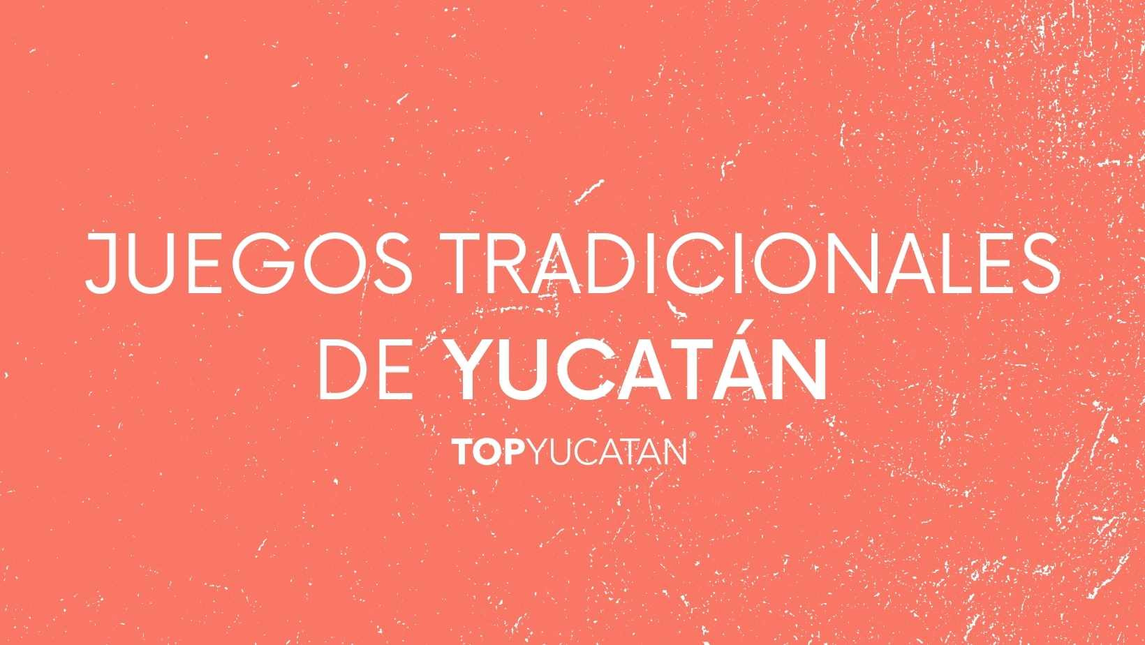 Juegos Tradicionales de Yucatán